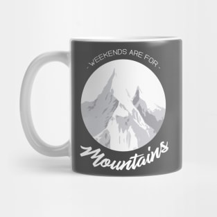 Weekends Are For Mountains Mug